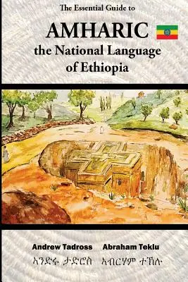 Ghidul esențial pentru amharică: limba națională a Etiopiei - The Essential Guide to Amharic: The National Language of Ethiopia