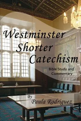 Studiu biblic și comentariu la Catehismul Westminster Shorter - Westminster Shorter Catechism Bible Study and Commentary