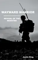 Războinicul rătăcitor: Revival of the Resisted - Wayward Warrior: Revival of the Resisted