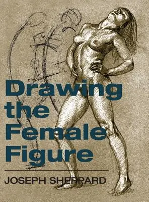 Desenarea figurii feminine - Drawing the Female Figure