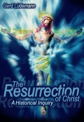 Învierea lui Hristos: O investigație istorică - The Resurrection of Christ: A Historical Inquiry
