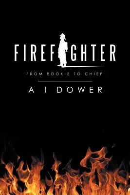 Pompier: De la începător la șef - Firefighter: From Rookie to Chief