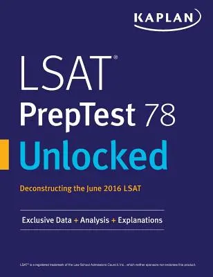 LSAT PrepTest 78 Unlocked: Date, analize și explicații exclusive pentru LSAT iunie 2016 - LSAT PrepTest 78 Unlocked: Exclusive Data, Analysis & Explanations for the June 2016 LSAT