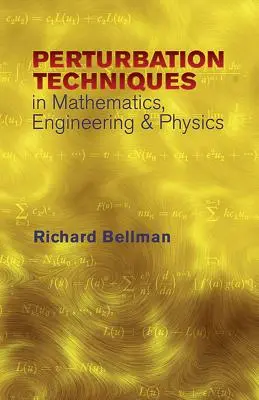 Tehnici de peturbare în matematică, inginerie și fizică - Peturbation Techniques in Mathematics, Engineering & Physics
