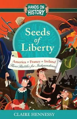 Semințe de libertate: Trei bătălii pentru independență - Seeds Of Liberty: Three Battles For Independence