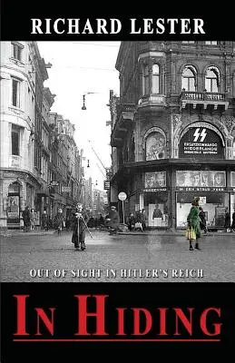 În clandestinitate: În afara vederii în Reich-ul lui Hitler - In Hiding: Out of Sight in Hitler's Reich
