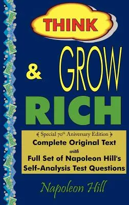 Think and Grow Rich - Text original complet: Ediție specială cu ocazia celei de-a 70-a aniversări - Copertă cartonată laminată - Think and Grow Rich - Complete Original Text: Special 70th Anniversary Edition - Laminated Hardcover