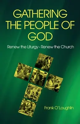 Adunarea poporului lui Dumnezeu: Reînnoirea Liturghiei - Reînnoirea Bisericii - Gathering the People of God: Renew the Liturgy - Renew the Church