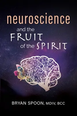 Neuroștiința și fructul spiritului - Neuroscience and the Fruit of the Spirit