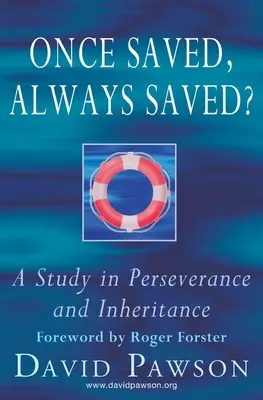 Odată salvat, întotdeauna salvat? Un studiu despre perseverență și moștenire - Once Saved, Always Saved?: A Study in perseverance and inheritance