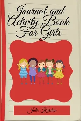 Jurnal și carte de activități pentru fete: Carte de activități pentru fete Jurnal de colorat și activități Jurnal și jurnal pentru mamă și fiică - Journal and Activity Book for Girls: Activity Book for Girls Coloring and Activity Journal Journal and Diary for Mother and Daughter