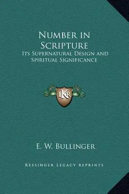 Numărul în Scriptură: Designul său supranatural și semnificația sa spirituală - Number in Scripture: Its Supernatural Design and Spiritual Significance