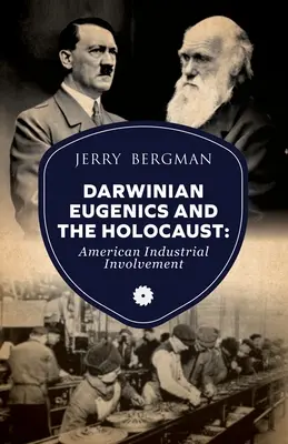 Eugenismul darwinist și Holocaustul: Implicarea industriei americane - Darwinian Eugenics and the Holocaust: American Industrial Involvement