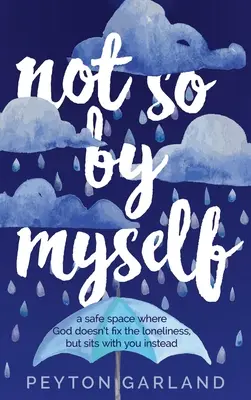 Nu atât de singur: Un spațiu sigur în care Dumnezeu nu repară singurătatea, ci stă cu tine - Not So by Myself: A safe space where God doesn't fix the loneliness, but sits with you instead