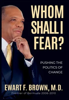 De cine să mă tem? Pushing the Politics of Change - Whom Shall I Fear?: Pushing the Politics of Change