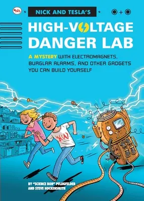 Laboratorul pericolului de înaltă tensiune al lui Nick și Tecla: Un mister cu electromagneți, alarme antiefracție și alte gadgeturi pe care le poți construi singur - Nick And Tecla'S High-Voltage Danger Lab: A Mystery With Electromagnets, Burglar Alarms And Other Gadgets You Can Build Yourself