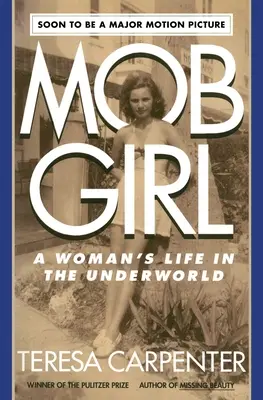 Mob Girl: Viața unei femei în lumea interlopă - Mob Girl: A Woman's Life in the Underworld
