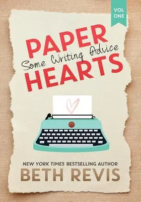 Paper Hearts, volumul 1: Câteva sfaturi de scriere - Paper Hearts, Volume 1: Some Writing Advice