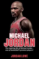 Michael Jordan: Viața inspirată a lui Michael Jordan - unul dintre cei mai mari jucători de baschet - Michael Jordan: The inspiring life of Michael Jordan - one of basketball's greatest players