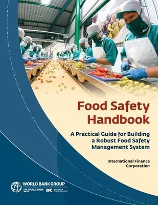 Manual de siguranță alimentară: Un ghid practic pentru construirea unui sistem robust de management al siguranței alimentelor - Food Safety Handbook: A Practical Guide for Building a Robust Food Safety Management System