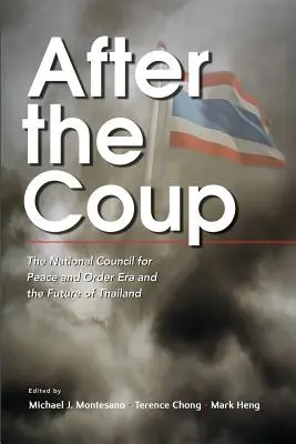 După lovitură de stat: Era Consiliului Național pentru Pace și Ordine și viitorul Thailandei - After the Coup: The National Council for Peace and Order Era and the Future of Thailand