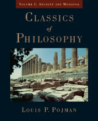 Clasici ai filosofiei: Volumul I: Antică și medievală - Classics of Philosophy: Volume I: Ancient and Medieval