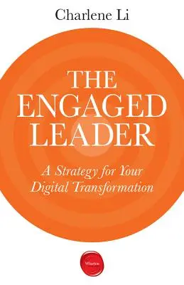 The Engaged Leader: O strategie pentru transformarea ta digitală - The Engaged Leader: A Strategy for Your Digital Transformation
