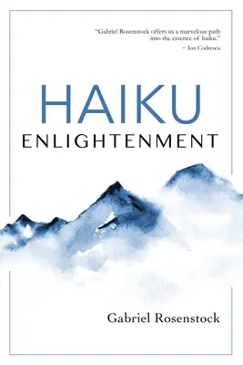 Iluminarea Haiku: New Expanded Edition - Haiku Enlightenment: New Expanded Edition