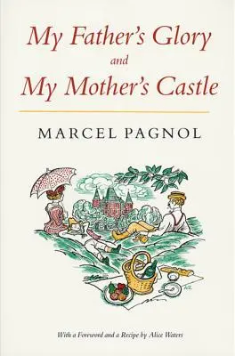 Gloria tatălui meu și Castelul mamei mele: Amintirile din copilărie ale lui Marcel Pagnol - My Father's Glory & My Mother's Castle: Marcel Pagnol's Memories of Childhood
