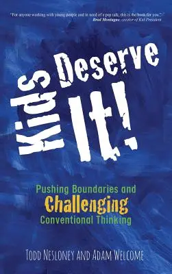 Copiii merită asta! Depășirea limitelor și provocarea gândirii convenționale - Kids Deserve It! Pushing Boundaries and Challenging Conventional Thinking
