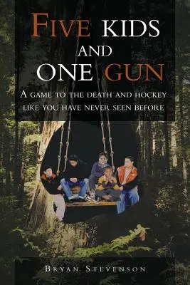 Cinci copii și un pistol: Un joc până la moarte și hochei cum nu ați mai văzut niciodată - Five Kids and One Gun: A Game to the Death and Hockey Like You Have Never Seen Before