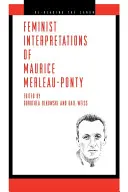 Interpretări feministe ale lui Maurice Merleau-Ponty - Feminist Interpretations of Maurice Merleau-Ponty