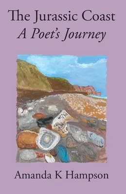 Coasta jurasică, călătoria unui poet: A Poet's Journey - The Jurassic Coast, A Poet's Journey: A Poet's Journey