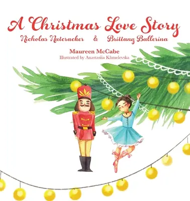 O poveste de dragoste de Crăciun: Nicholas Spărgătorul de nuci & Brittany Balerina - A Christmas Love Story: Nicholas Nutcracker & Brittany Ballerina