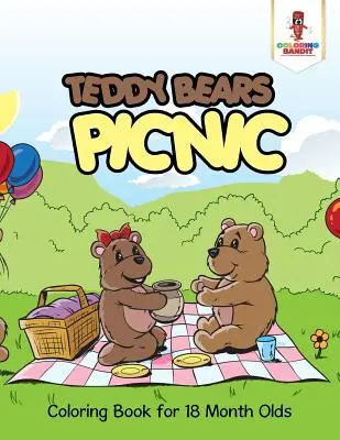 Picnicul ursuleților de pluș: Carte de colorat pentru copiii de 18 luni - Teddy Bears Picnic: Coloring Book for 18 Month Olds