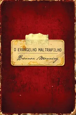 O evanghelie maltrapilho - O evangelho maltrapilho