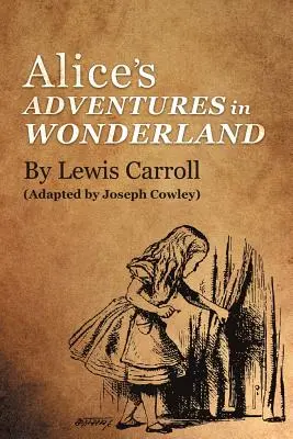 Aventurile lui Alice în Țara Minunilor de Lewis Carroll: (Adaptat de Joseph Cowley) - Alice's Adventures in Wonderland by Lewis Carroll: (Adapted by Joseph Cowley)