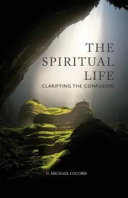Viața spirituală: Clarificarea confuziei - The Spiritual Life: Clarifying the Confusion