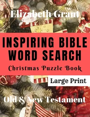 Inspirantă carte de puzzle de Crăciun cu căutare de cuvinte în Biblie: Vechiul și Noul Testament (Tipar mare) - Inspiring Bible Word Search Christmas Puzzle Book: Old & New Testament (Large Print)