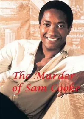 Uciderea lui Sam Cooke - The Murder of Sam Cooke