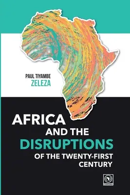 Africa și perturbările secolului XXI (Africa and the Disruptions of the Twenty-first Century) - Africa and the Disruptions of the Twenty-first Century