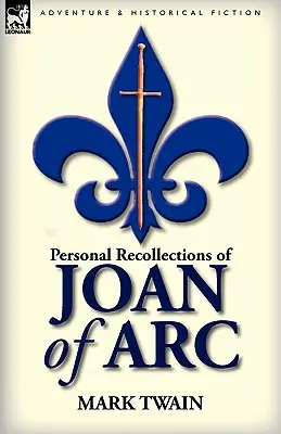 Amintiri personale ale Ioanei d'Arc - Personal Recollections of Joan of Arc