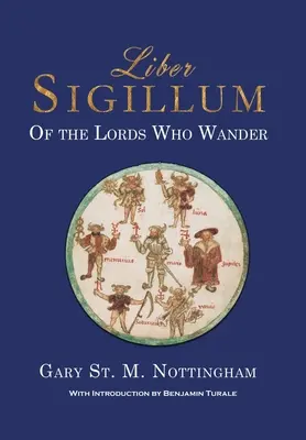 Liber Sigillum: Despre domnii care rătăcesc - Liber Sigillum: Of the Lords Who Wander