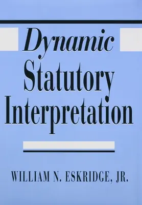 Interpretarea statutară dinamică - Dynamic Statutory Interpretation