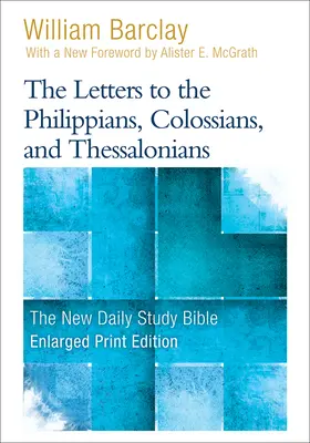 Scrisorile către Filipeni, Coloseni și Tesaloniceni (Tipar mărit) - The Letters to the Philippians, Colossians, and Thessalonians (Enlarged Print)
