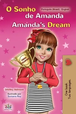 Visul Amandei (Carte bilingvă portugheză engleză pentru copii - braziliană): Portugheză Brazilia - Amanda's Dream (Portuguese English Bilingual Book for Kids -Brazilian): Portuguese Brazil