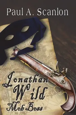 Jonathan Wild: șeful mafiei - Jonathan Wild: Mob Boss