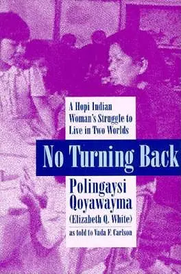 No Turning Back: Lupta unei femei Hopi de a trăi în două lumi - No Turning Back: A Hopi Woman's Struggle to Live in Two Worlds
