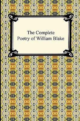 Poezia completă a lui William Blake - The Complete Poetry of William Blake