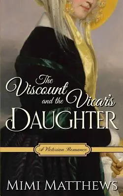 Vicontele și fiica vicarului: Un roman victorian - The Viscount and the Vicar's Daughter: A Victorian Romance